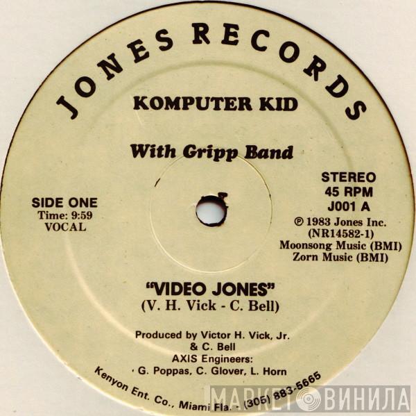 With Komputer Kid  Gripp Band  - Video Jones