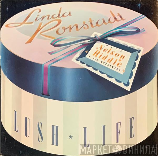 With Linda Ronstadt  Nelson Riddle And His Orchestra  - Lush Life