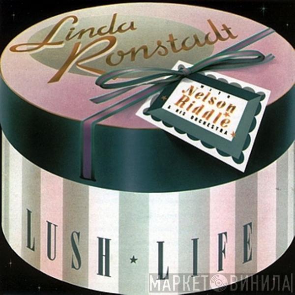 With Linda Ronstadt  Nelson Riddle And His Orchestra  - Lush Life