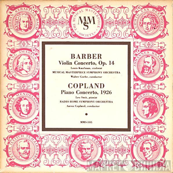 With Louis Kaufman , Musical Masterpiece Symphony Orchestra • Walter Goehr With Leo Smit , Unione Musicisti Di Roma  Aaron Copland  - Barber: Violin Concerto, Op. 14; Copland: Piano Concerto, 1926