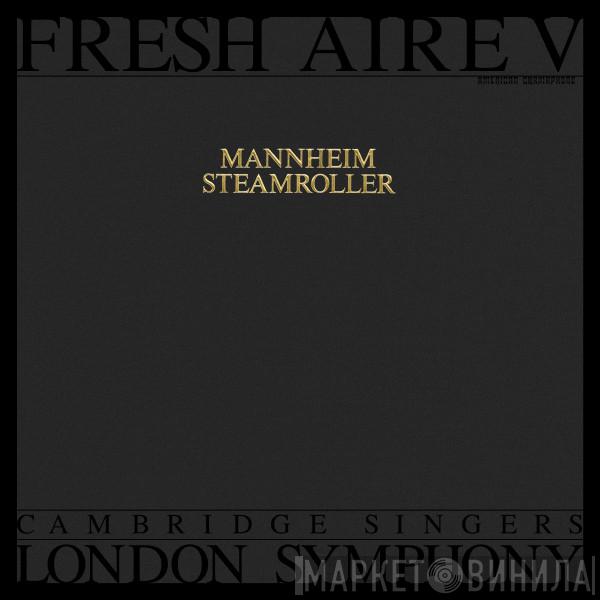 With Mannheim Steamroller & The London Symphony Orchestra  The Cambridge Singers  - Fresh Aire V