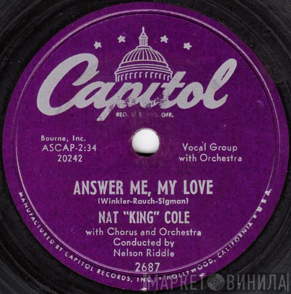 With Nat King Cole & Nelson Riddle And His Orchestra  Nelson Riddle Chorus  - Answer Me, My Love / Why