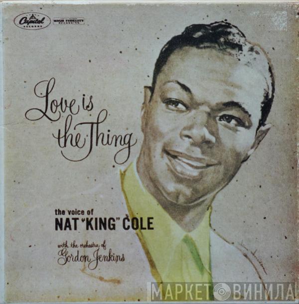 With Nat King Cole  Gordon Jenkins And His Orchestra  - Love Is The Thing