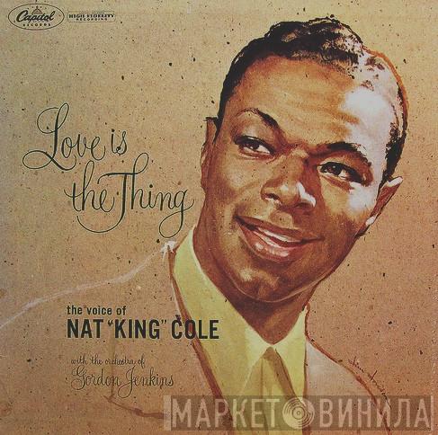 With Nat King Cole  Gordon Jenkins And His Orchestra  - Love Is The Thing