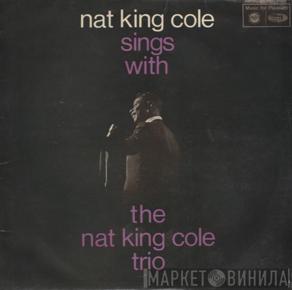 With Nat King Cole  The Nat King Cole Trio  - Nat King Cole Sings With The Nat King Cole Trio