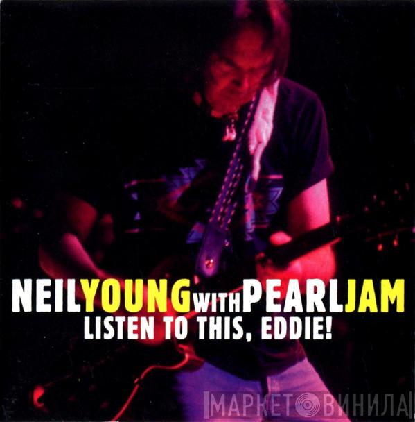 With Neil Young  Pearl Jam  - Listen To This, Eddie!