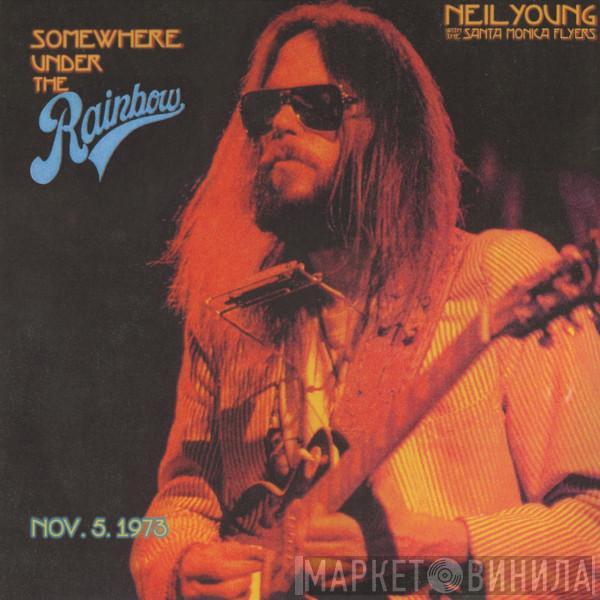 With Neil Young  The Santa Monica Flyers  - Somewhere Under The Rainbow (Nov. 5. 1973)