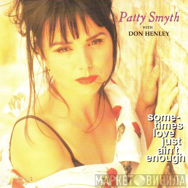 With Patty Smyth  Don Henley  - Sometimes Love Just Ain't Enough