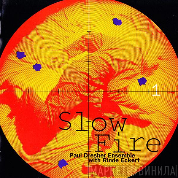 With Paul Dresher Ensemble  Rinde Eckert  - Slow Fire