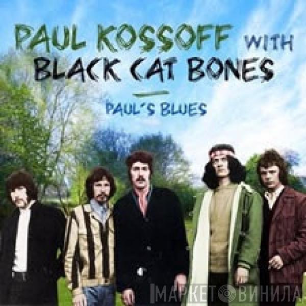 With Paul Kossoff  Black Cat Bones  - Paul's Blues