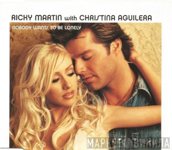 With Ricky Martin  Christina Aguilera  - Nobody Wants To Be Lonely