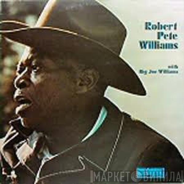 With Robert Pete Williams  Big Joe Williams  - Robert Pete Williams With Big Joe Williams