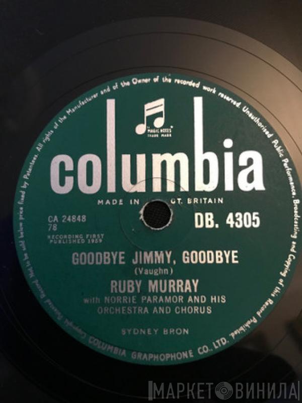 With Ruby Murray  Norrie Paramor His Chorus And Orchestra  - Goodbye Jimmy, Goodbye / The Humour Is On Me Now