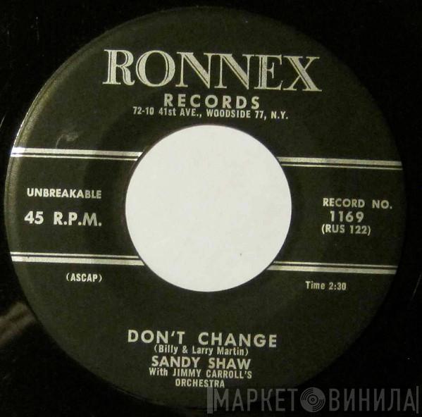 With Sandy Shaw   Jimmy Carroll And His Orchestra  - Don't Change / It's Got To Go
