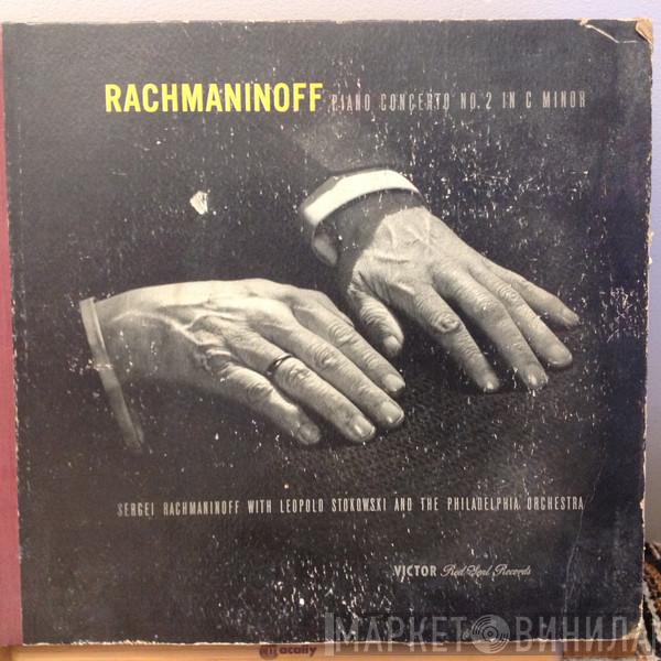 With Sergei Vasilyevich Rachmaninoff Conducting Leopold Stokowski  The Philadelphia Orchestra  - Piano Concerto No. 2 In C Minor