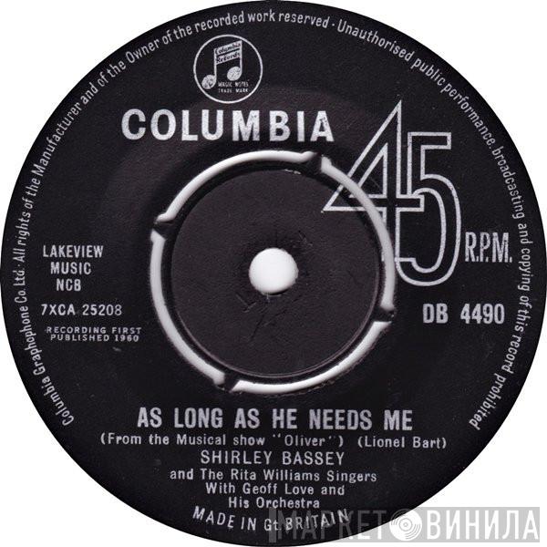 With Shirley Bassey And The Rita Williams Singers  Geoff Love & His Orchestra  - As Long As He Needs Me