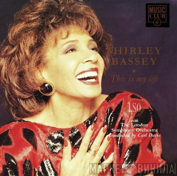 With Shirley Bassey Conducted By The London Symphony Orchestra  Carl Davis   - This Is My Life