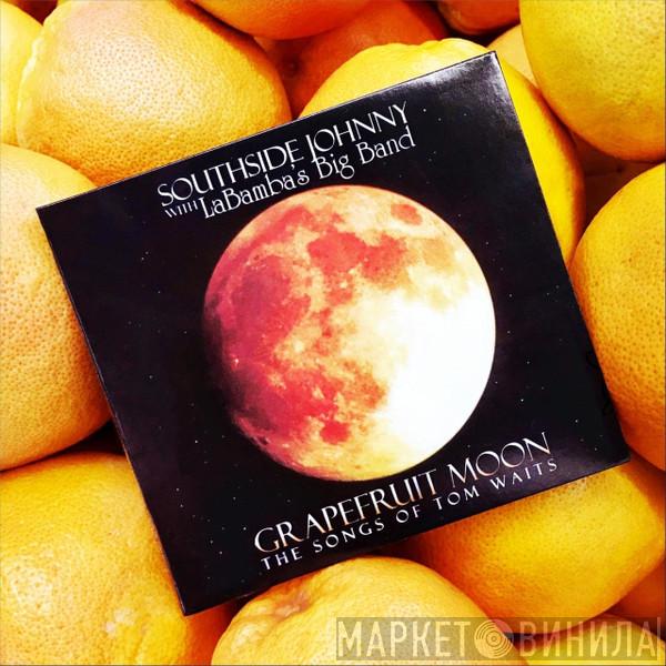 With Southside Johnny  Labamba's Big Band  - Grapefruit Moon: The Songs Of Tom Waits