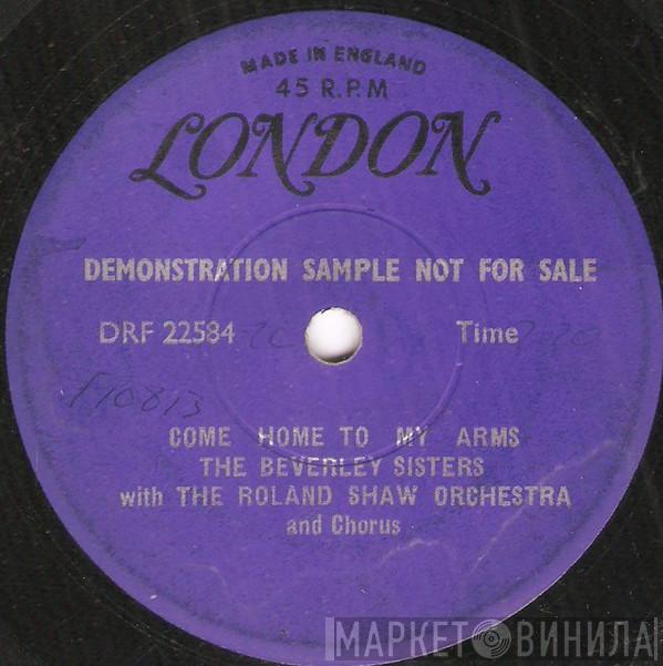 With The Beverley Sisters And The Roland Shaw Orchestra  Roland Shaw Chorus  - Come Home To My Arms