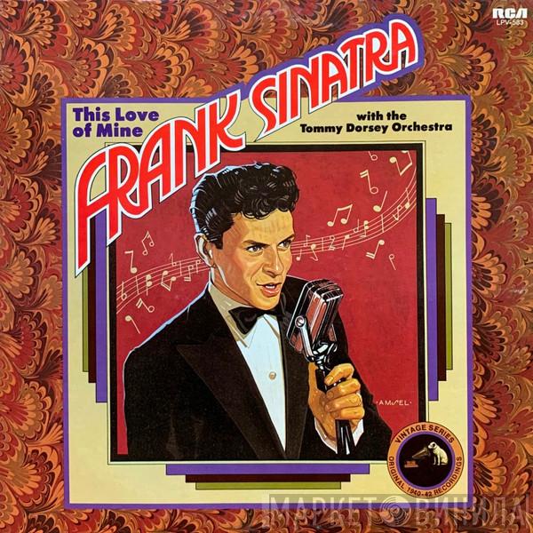 With The Frank Sinatra  Tommy Dorsey And His Orchestra  - This Love Of Mine
