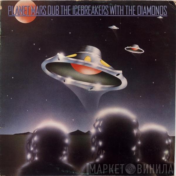 With The Icebreakers   The Mighty Diamonds  - Planet Mars Dub