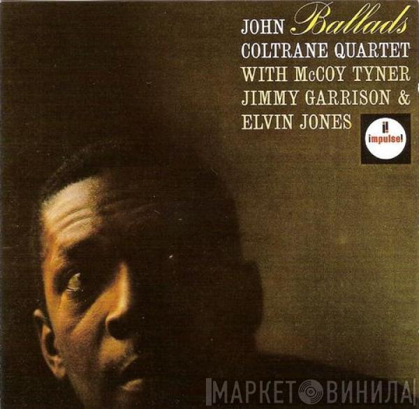 With The John Coltrane Quartet , McCoy Tyner And Jimmy Garrison  Elvin Jones  - Ballads
