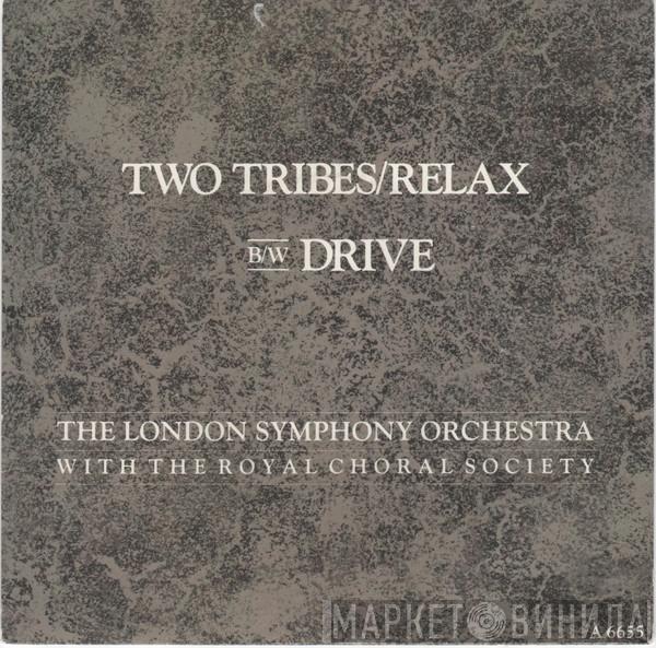 With The London Symphony Orchestra  The Royal Choral Society  - Two Tribes/Relax b/w Drive