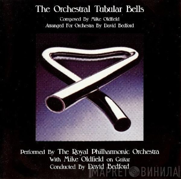 With The Royal Philharmonic Orchestra , Conducted By Mike Oldfield  David Bedford  - The Orchestral Tubular Bells