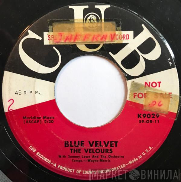 With The Velours  The Sammy Lowe Orchestra  - Blue Velvet / Tired Of Your Rock & Rollin'