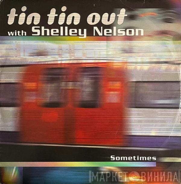 With Tin Tin Out  Shelley Nelson  - Sometimes