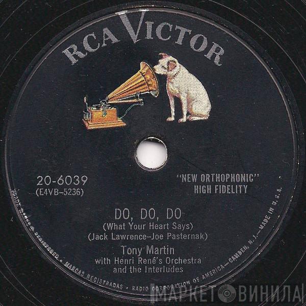 With Tony Martin  and Henri René And His Orchestra  The Interludes  - Do, Do, Do (What Your Heart Says)
