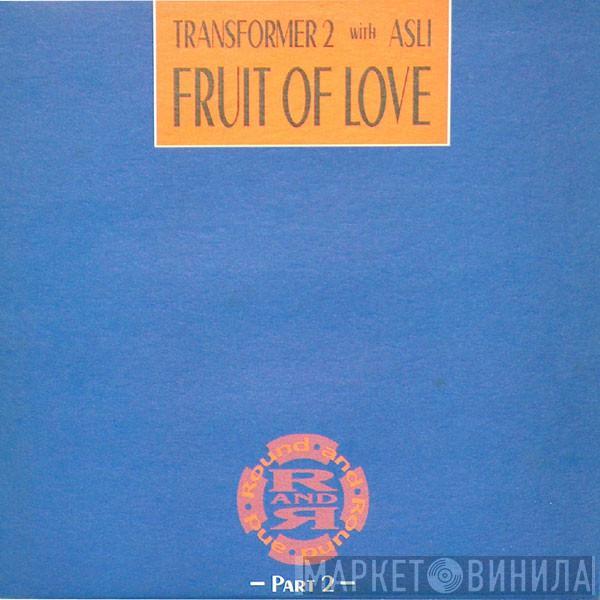 With Transformer 2  Asli Tanriverdi  - Fruit Of Love (Part 2)