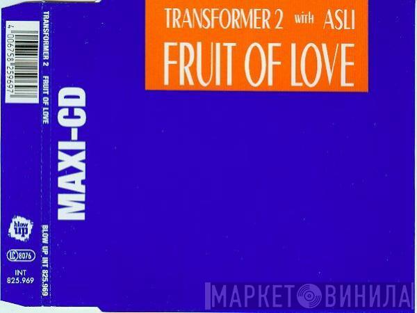 With Transformer 2  Asli Tanriverdi  - Fruit Of Love