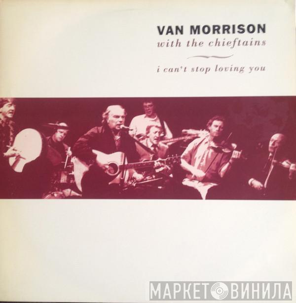 With Van Morrison  The Chieftains  - I Can't Stop Loving You