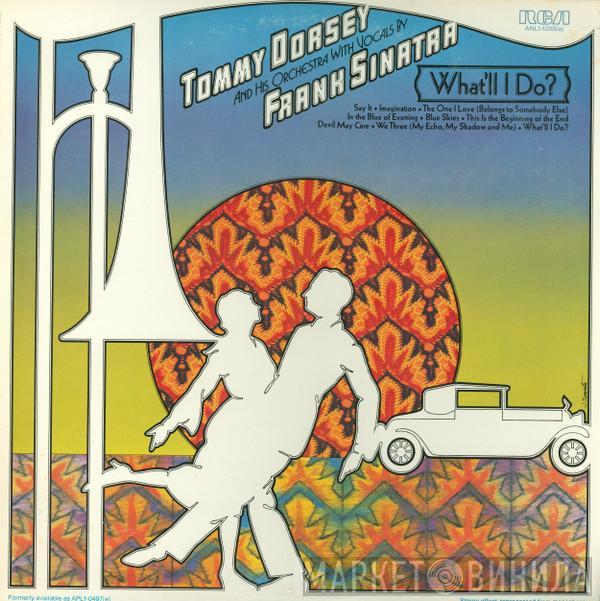 With Vocals By Tommy Dorsey And His Orchestra  Frank Sinatra  - What'll I Do?