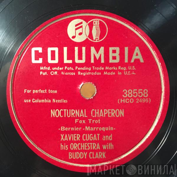 With Xavier Cugat And His Orchestra  Buddy Clark   - Nocturnal Chaperon / Thrill Me