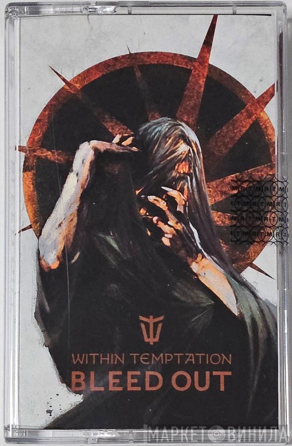  Within Temptation  - Bleed Out
