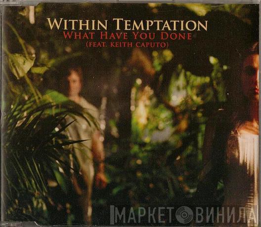  Within Temptation  - What Have You Done