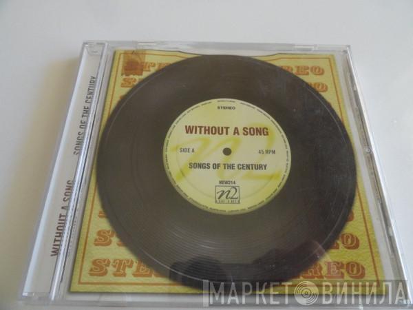  - Without A Song - Songs Of The Century