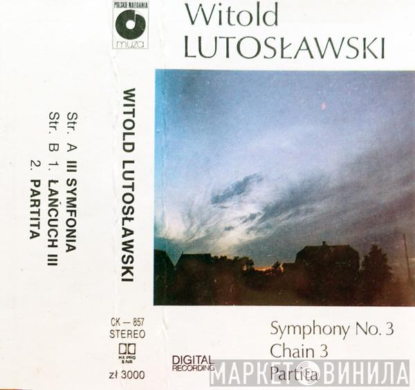  Witold Lutoslawski  - Symphony No. 3 / Chain 3 / Partita