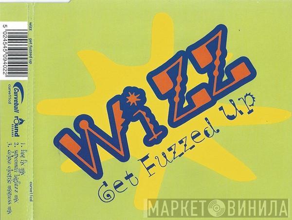 Wizz - Get Fuzzed Up
