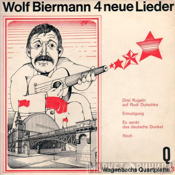 Wolf Biermann - 4 Neue Lieder