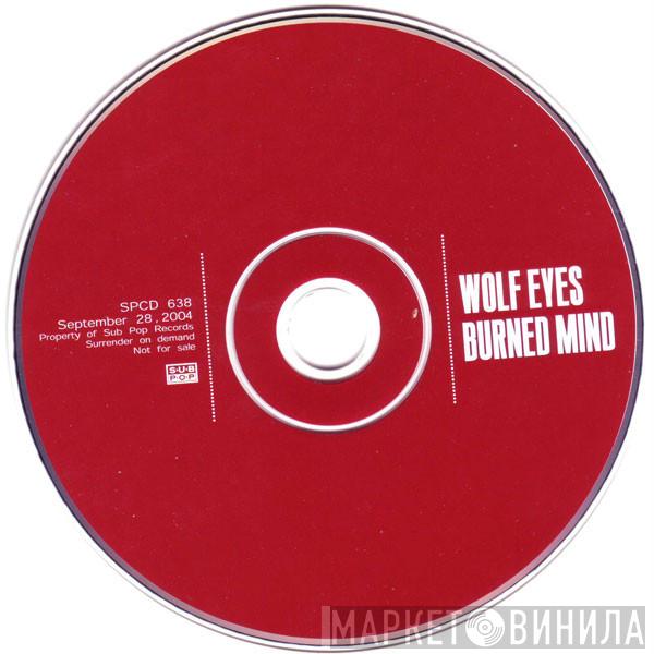  Wolf Eyes  - Burned Mind