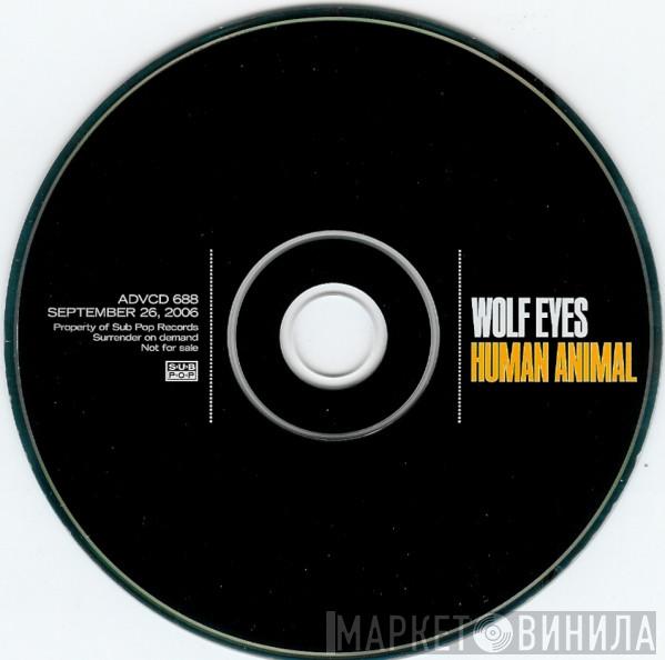 Wolf Eyes - Human Animal