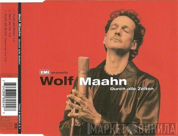 Wolf Maahn - Durch Alle Zeiten