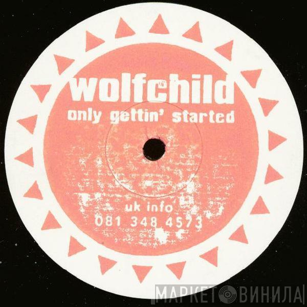 Wolfchild - Only Gettin' Started