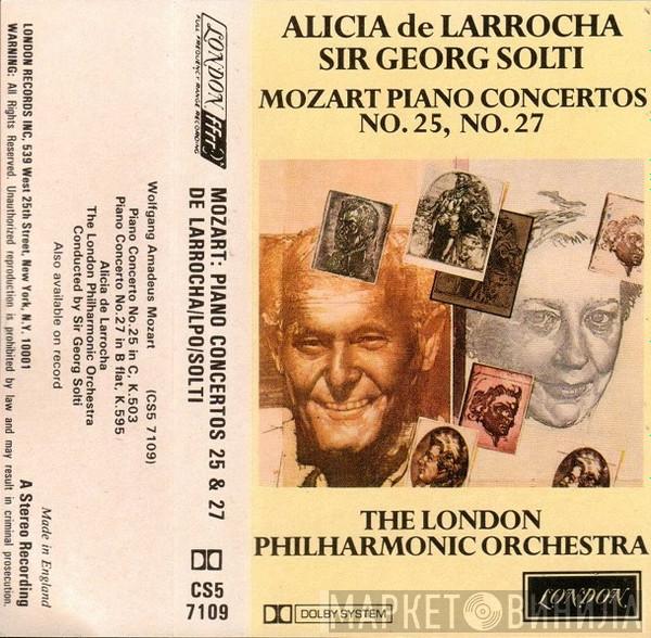 · Wolfgang Amadeus Mozart · Alicia De Larrocha · Georg Solti  The London Philharmonic Orchestra  - Mozart Piano Concertos No. 25, No. 27