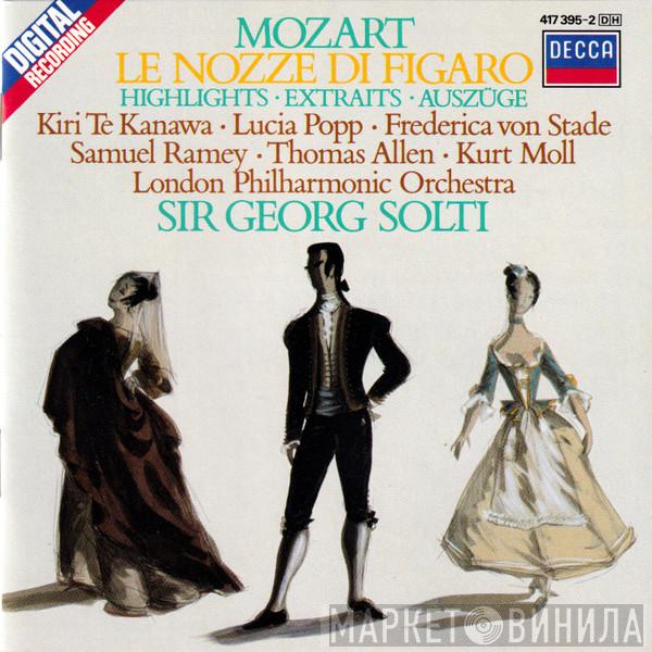 , Wolfgang Amadeus Mozart · Kiri Te Kanawa · Lucia Popp · Frederica von Stade · Samuel Ramey · Thomas Allen · Kurt Moll · The London Philharmonic Orchestra  Georg Solti  - Le Nozze di Figaro (Highlights = Extraits = Auszüge)