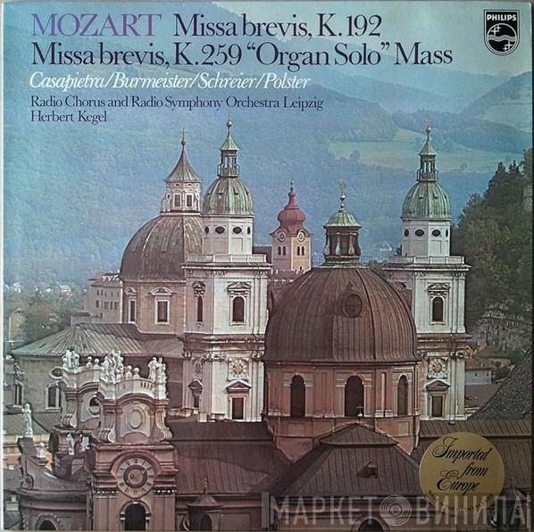 Wolfgang Amadeus Mozart, Celestina Casapietra, Annelies Burmeister, Peter Schreier, Hermann Christian Polster, Rundfunkchor Leipzig, Rundfunk-Sinfonie-Orchester Leipzig, Herbert Kegel - Missa Brevis, K. 192 / Missa Brevis, K. 259 “Organ Solo” Mass