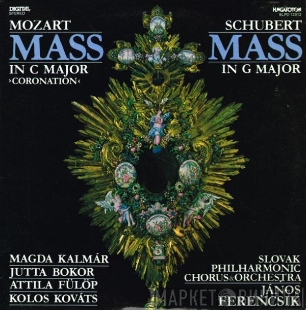 Wolfgang Amadeus Mozart, Franz Schubert, Magda Kalmár, Jutta Bokor, Attila Fülöp, Kolos Kováts, Slovak Philharmonic Orchestra, János Ferencsik - Mass In C Major >Coronation< / Mass In G Major